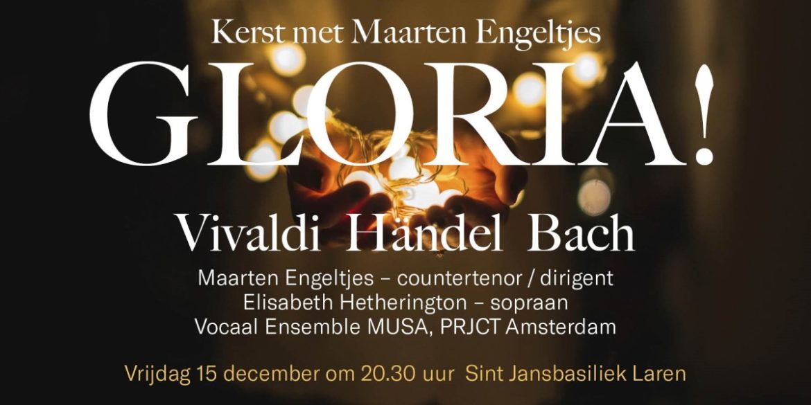 Gloria! Kerstconcert met Maarten Engeltjes in Sint Jansbasiliek 15 december. Boek nu uw tickets: www.larenklassiek.nl