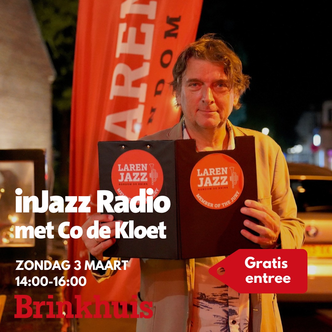 Vandaag ‘inJazz Radio’ met Co de Kloet in Brinkhuis