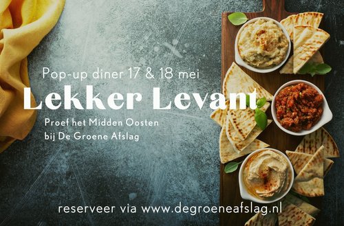 17 &18 mei lekker levant pop-up diner bij De Groene Afslag