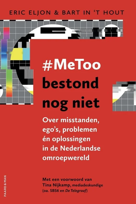 Voormalige tv-bazen schrijven boek ’#MeToo bestond nog niet’: ’Hilversum wordt allerkloterigst bestuurd’