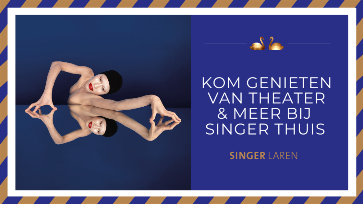 Het nieuwe theaterseizoen in Singer Laren gaat van start!