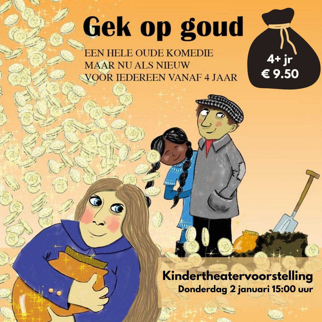 Donderdag 2 januari 15:00 uur de kindertheatervoorstelling Gek op Goud