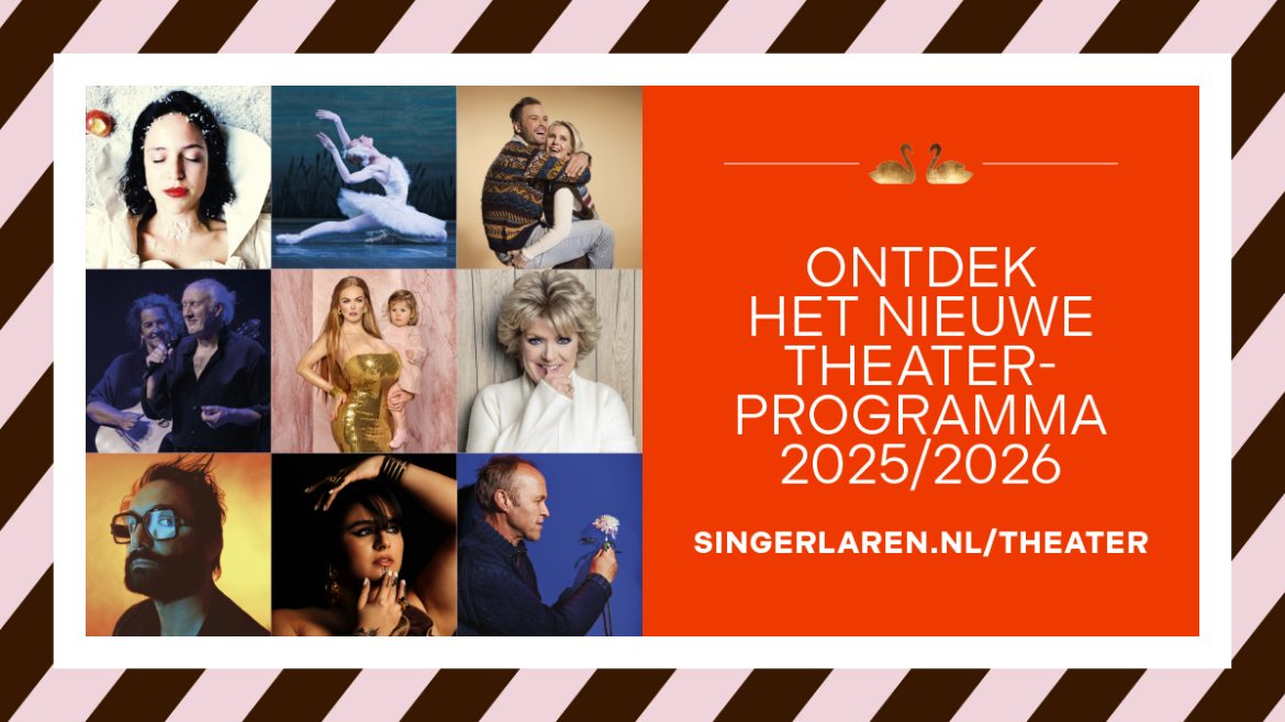 Start verkoop nieuw theaterseizoen Singer Laren!