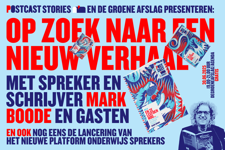 Postcast presenteert: Op zoek naar een nieuw verhaal met Mark Boode en gasten