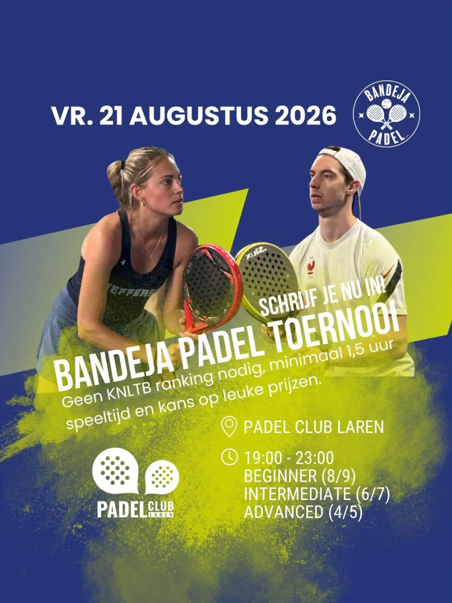 Bandeja Padel Toernooi x Padel Club Laren op vrijdagavond 21augustus